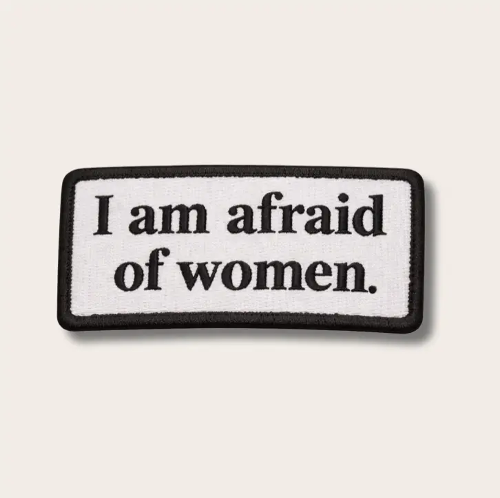 I Am Afraid Of Women Patch 1