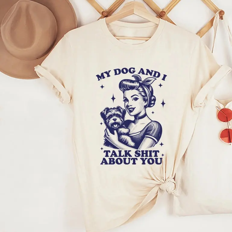 Ladies Lalasista My Dog And I Talk Shit About You T-Shirt 1