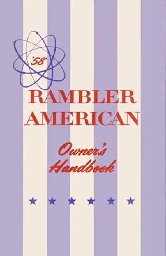 Owner's Manual, Factory Authorized Reproduction, 1958 Rambler American - Drop Ships In Approximately 1-2 Weeks 1