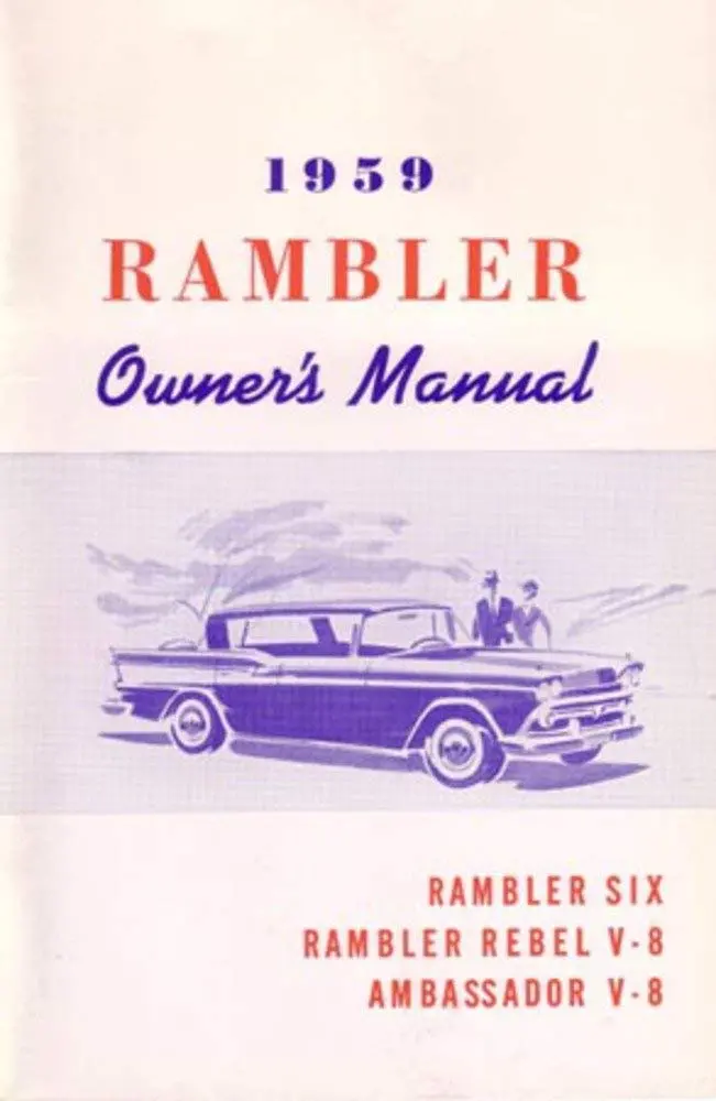 Owner's Manual, Factory Authorized Reproduction, 1959 Rambler Ambassador, Rebel, Six - Drop Ships In Approximately 1-2 Weeks 1