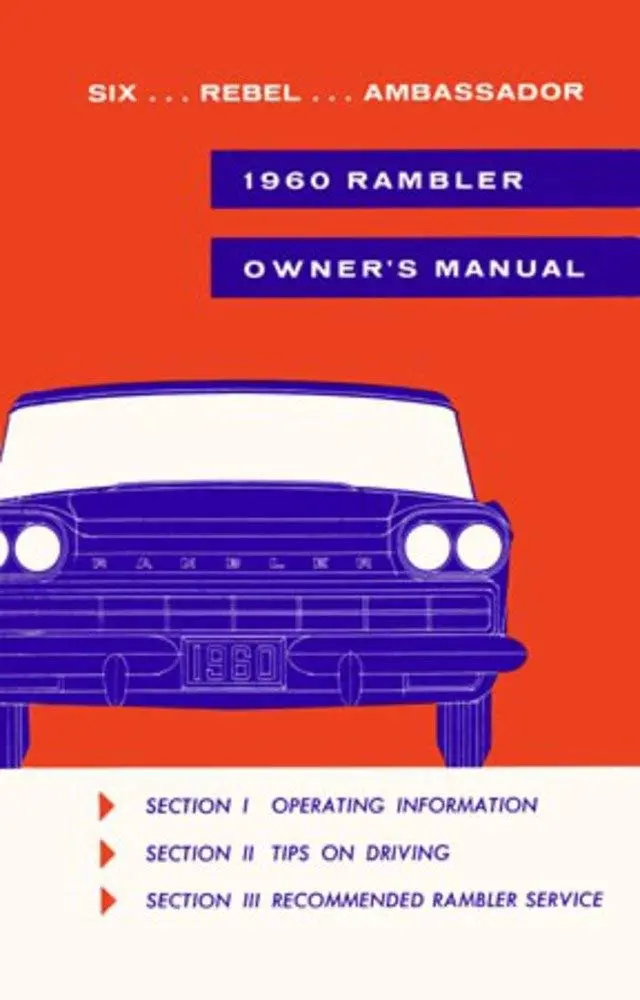 Owner's Manual, Factory Authorized Reproduction, 1960 Rambler Ambassador, Rebel, Six - Drop Ships In Approximately 1-2 Weeks 1