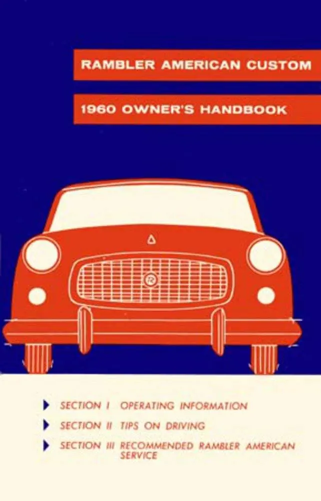 Owner's Manual, Factory Authorized Reproduction, 1960 Rambler American Custom - Drop Ships In Approximately 1-2 Weeks 1