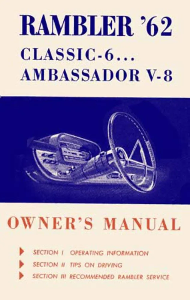 Owner's Manual, Factory Authorized Reproduction, 1962 Rambler Ambassador, Classic - Drop Ships In Approximately 1-2 Weeks 1