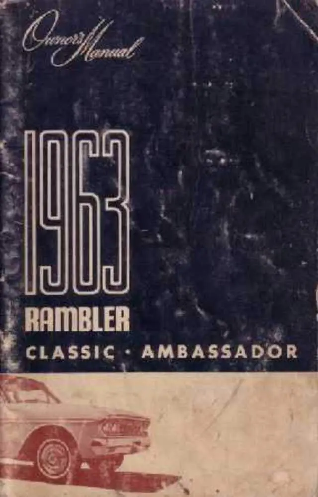 Owner's Manual, Factory Authorized Reproduction, 1963 Rambler Ambassador, Classic - Drop Ships In Approximately 1-2 Weeks 1