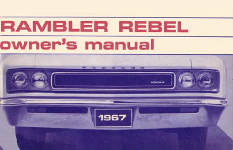 Owner's Manual, Factory Authorized Reproduction, 1967 Amc Rebel - Drop Ships In Approximately 1-2 Weeks 1