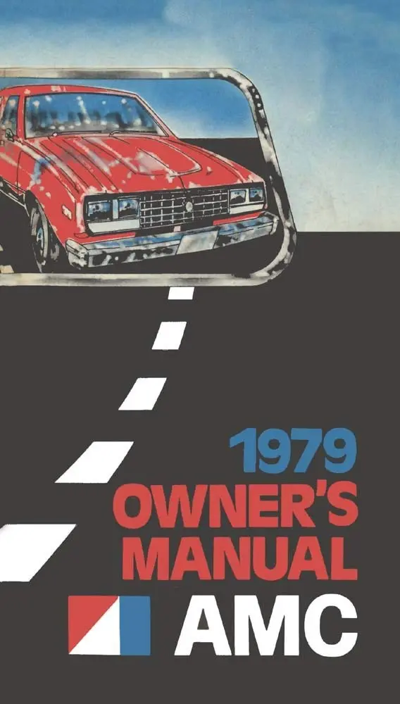 Owner's Manual, Factory Authorized Reproduction, 1979 Amc - Drop Ships In Approximately 1-2 Weeks 1