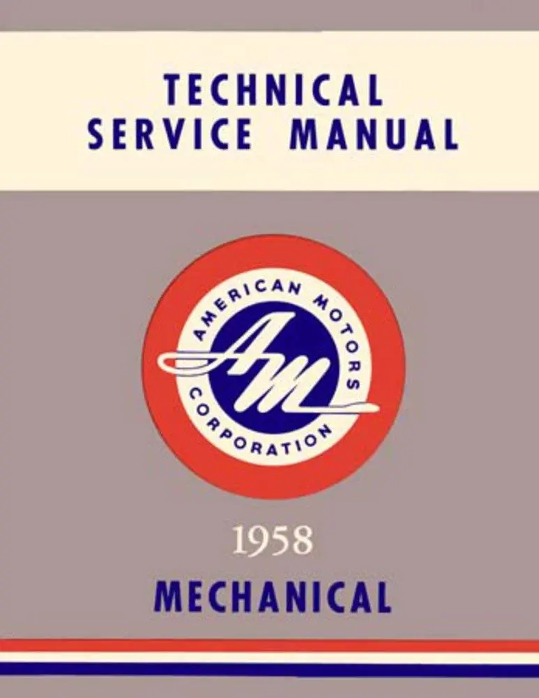 Technical Service Manual, Chassis Only, Factory Authorized Reproduction, 1958 Rambler - Drop Ships In Approximately 1-2 Weeks 1