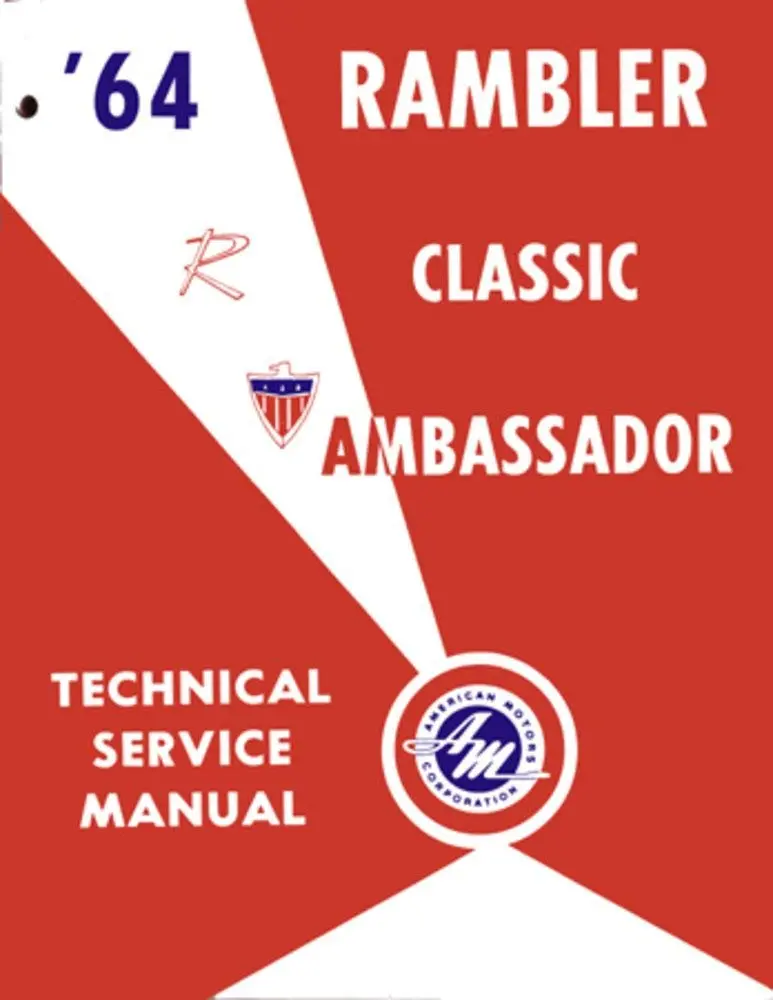 Technical Service Manual, Factory Authorized Reproduction, 1964 Rambler Ambassador, Classic - Drop Ships In Approximately 1-2 Weeks 1