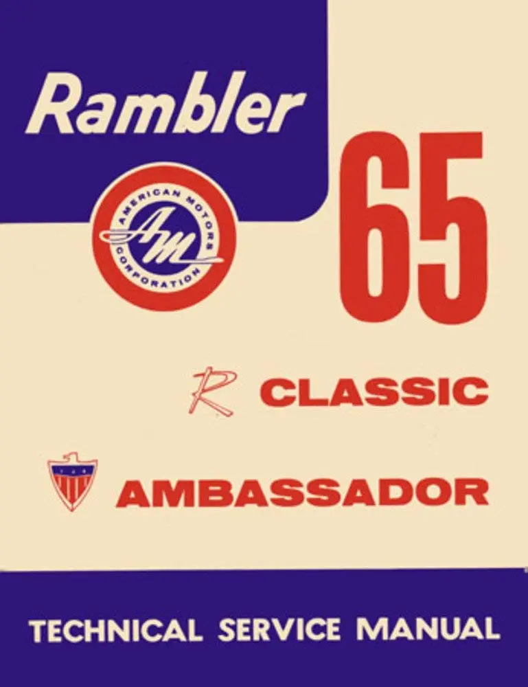 Technical Service Manual, Factory Authorized Reproduction, 1965 Rambler Ambassador, Classic - Drop Ships In Approximately 1-2 Weeks 1
