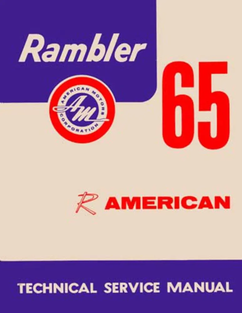 Technical Service Manual, Factory Authorized Reproduction, 1965 Rambler American Technical Service Manual - Drop Ships In Approximately 1-2 Weeks 1