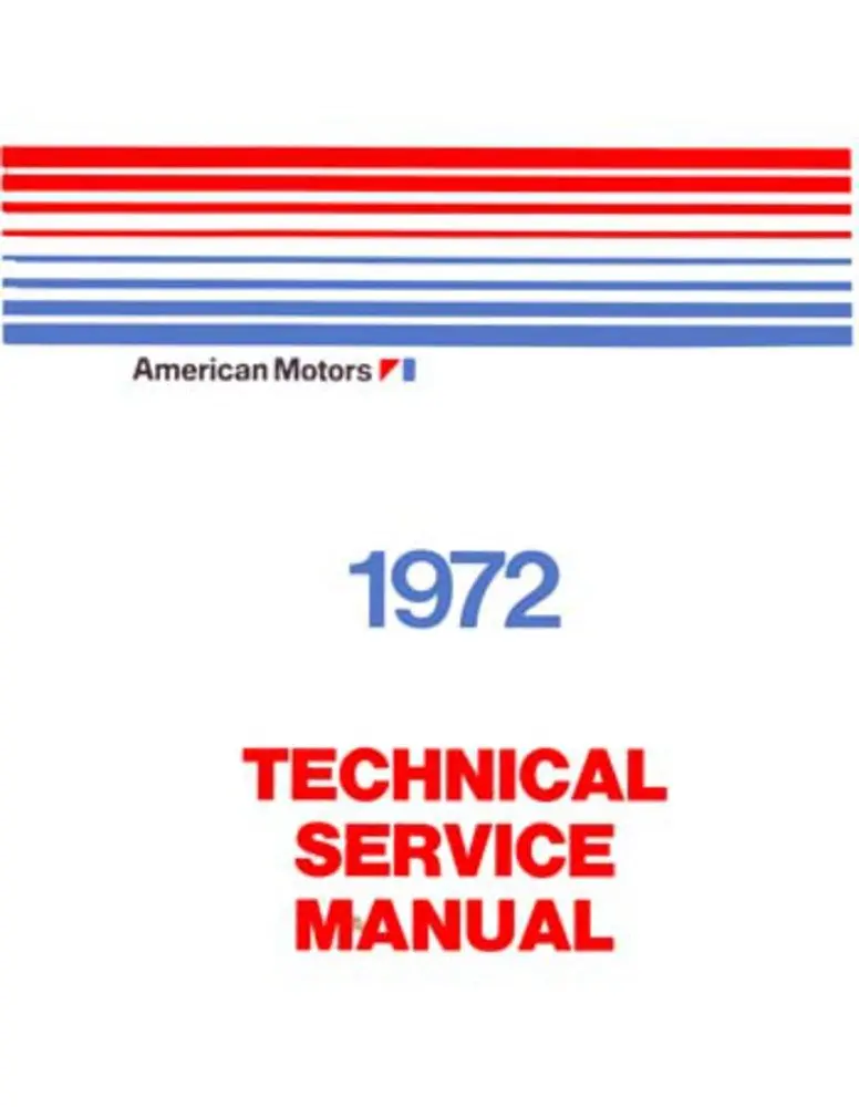 Technical Service Manual, Factory Authorized Reproduction, 1972 Amc - Drop Ships In Approximately 1-2 Weeks 1