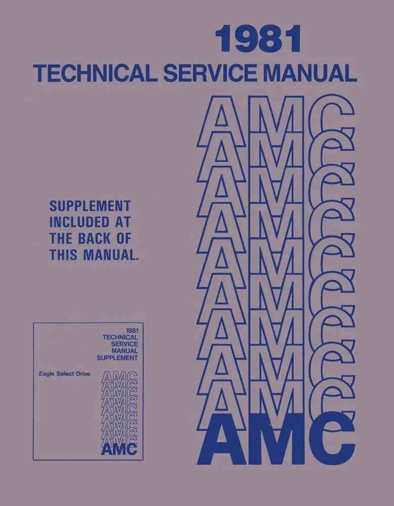 Technical Service Manual, Factory Authorized Reproduction, 1981 Amc, Eagle - Drop Ships In Approximately 1-2 Weeks 1