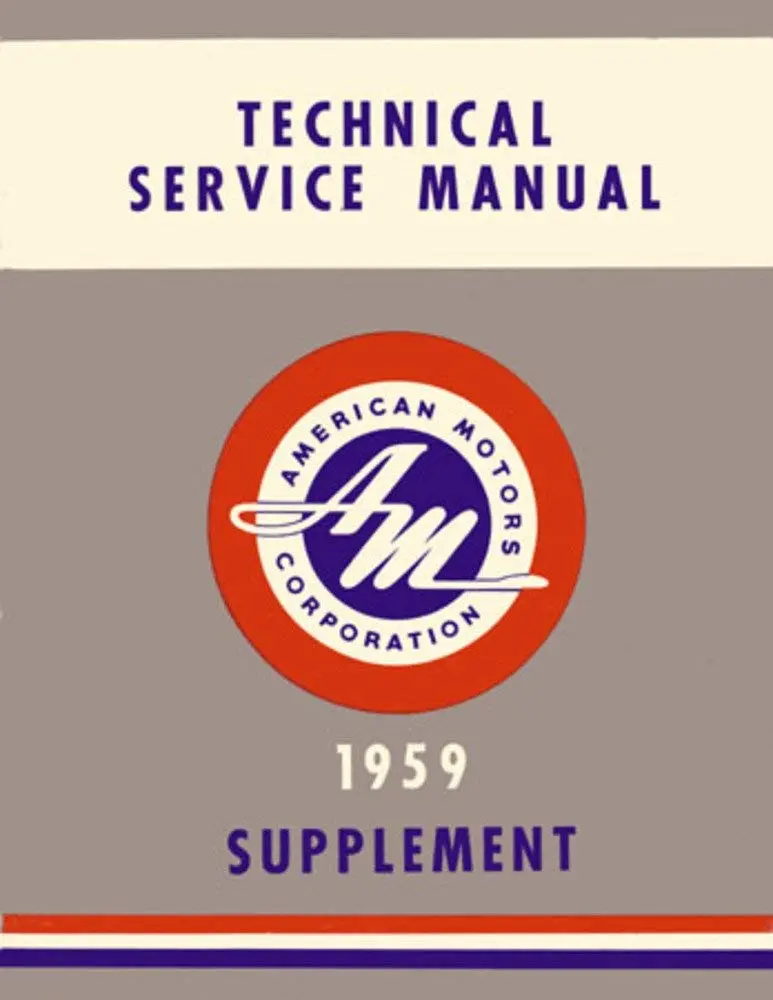 Technical Service Manual, Supplement, Factory Authorized Reproduction, 1959 Rambler - Drop Ships In Approximately 1-2 Weeks 1